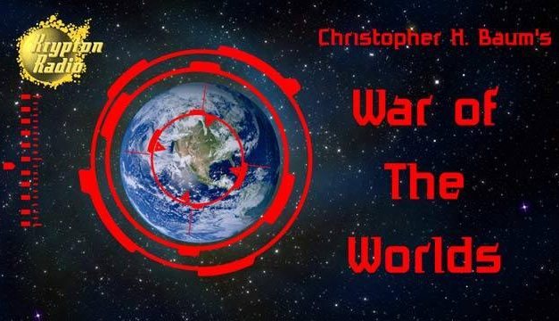 5th Anniversary Halloween Broadcast: Christopher H. Baum’s “War of the Worlds”