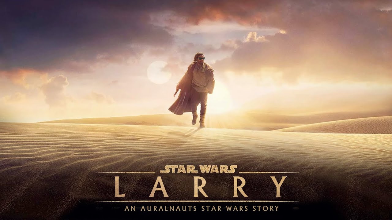 Video of the Day:  Auralnauts’ ‘Star Wars: Larry’ Season Finale