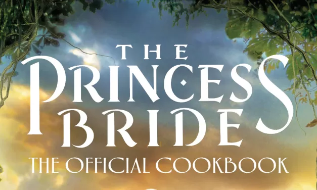 Book Review: ‘The Princess Bride: The Official Cookbook’
