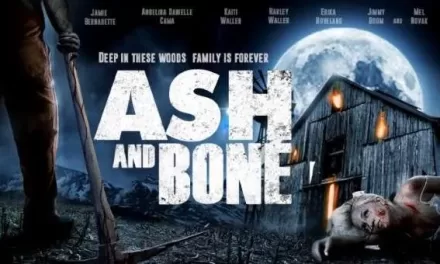 Film Review | ‘Ash and Bone’  : A Backwoods Tale of Terror (ish)