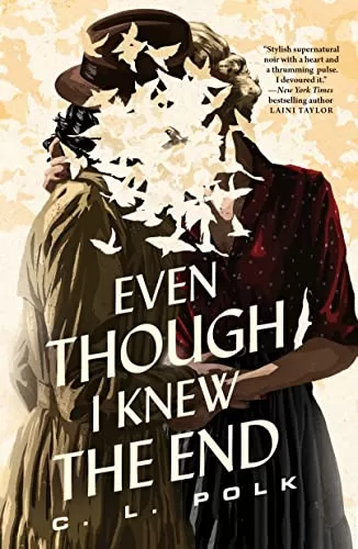 Even Though I Knew the End - C. L. Polk