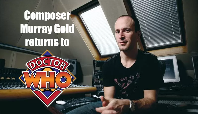 Award Winning Composer Murray Gold Returns to Doctor Who