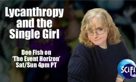 On ‘The Event Horizon’ | Dee Fish: ‘Lycanthropy and the Single Girl’