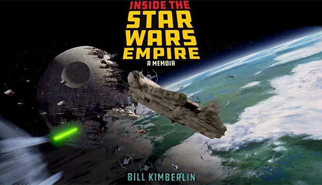 On ‘The Event Horizon’: ‘Inside the Star Wars Empire: A Memoir’ | Bill Kimberlin