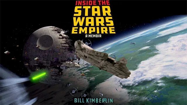 On ‘The Event Horizon’: ‘Inside the Star Wars Empire: A Memoir’ | Bill Kimberlin