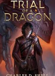Book Review | Charles D. Shell’s ‘Trial of a Dragon’