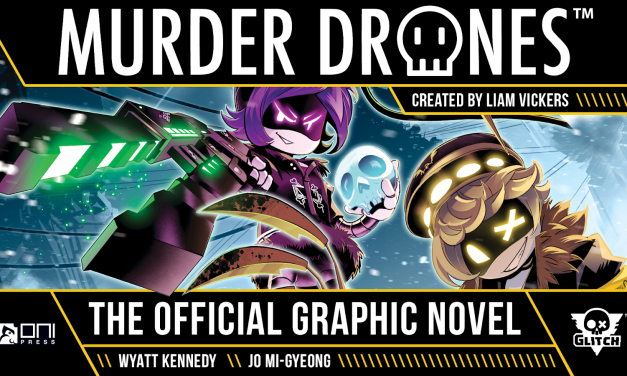 Glitch / Oni Press | Murder Drones: The Official Graphic Novel