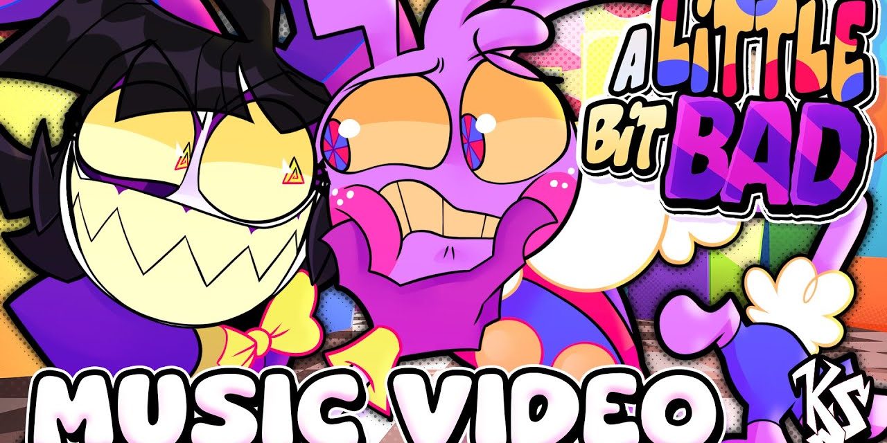 Video of the Day | Kittensneeze feat ToodlesClown – “A Little Bit Bad” – The Amazing Digital Circus