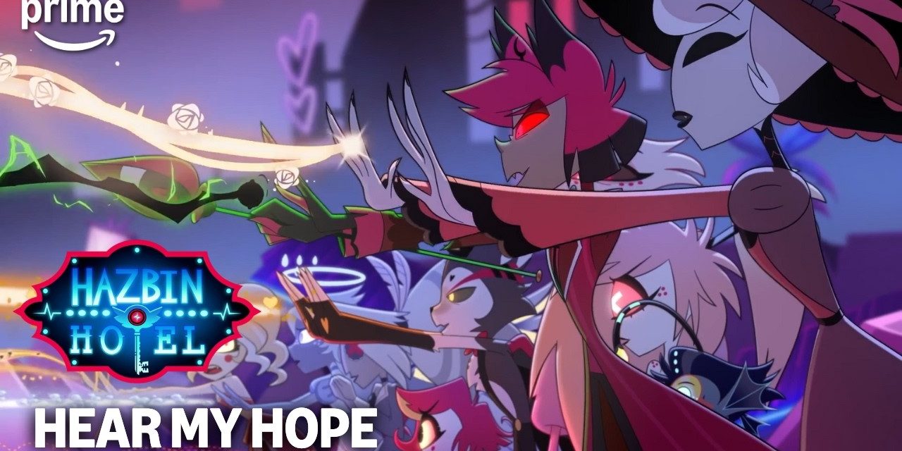 Video of the Day: Hear My Hope | Hazbin Hotel