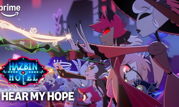 Video of the Day: Hear My Hope | Hazbin Hotel