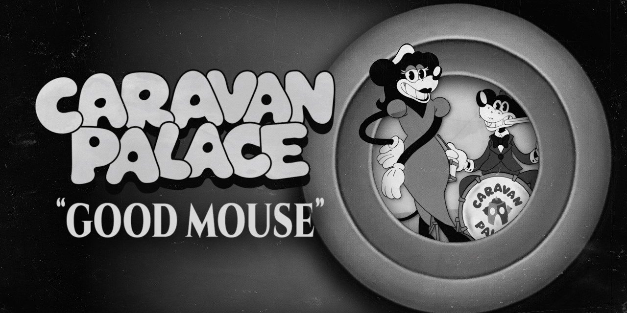 Video of the Day | Caravan Palace: Good Mouse (Mouse: P.I. for Hire) Original Game Music
