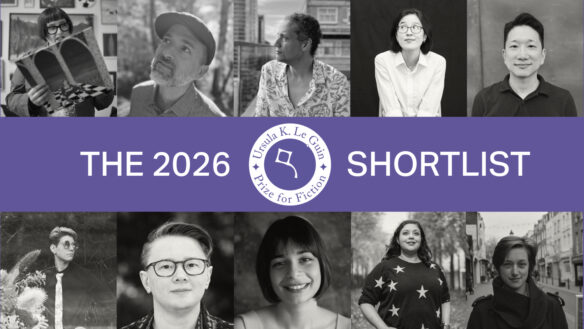 2026 Ursula K. Le Guin Prize for Fiction Shortlist Announced
