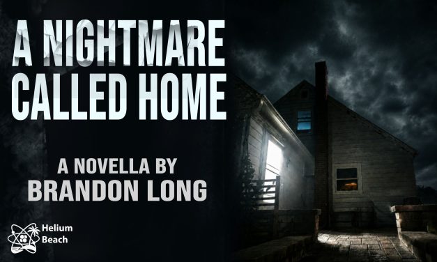 Brandon Long’s 1st Novella ‘A Nightmare Called Home’ Releases Sep 15